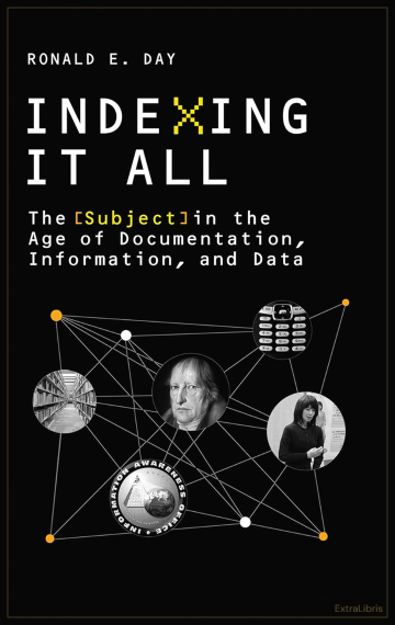 Indexing It All – The Subject in the Age of Documentation, Information, and Data