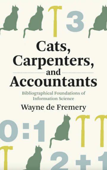 Cats, Carpenters, and Accountants – Bibliographical Foundations of Information Science