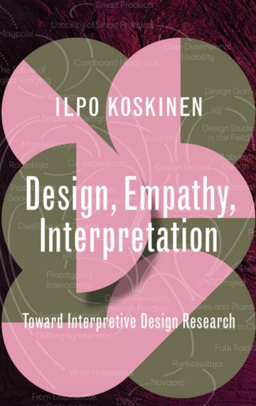 Design, Empathy, Interpretation: Toward Interpretive Design Research por Ilpo Koskinen