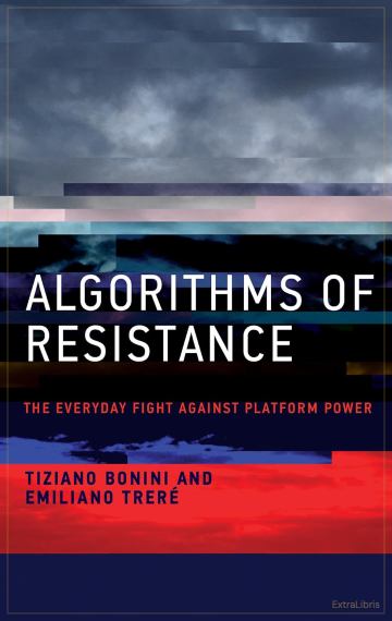 Algorithms of Resistance: The Everyday Fight against Platform Power