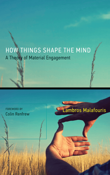 How Things Shape the Mind – A Theory of Material Engagement